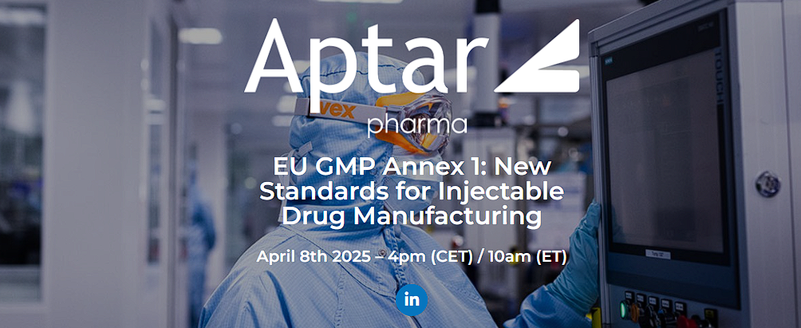 Aptar Pharma Webinar - EU GMP Annex 1: New Standards for Injectable Drug Manufacturing - Cover Image